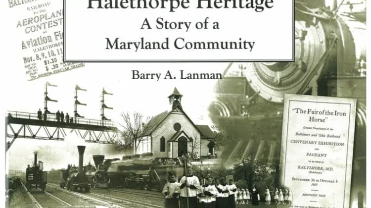 Written by Barry A. Lanman, Halethorpe Heritage: A Story of a Maryland Community